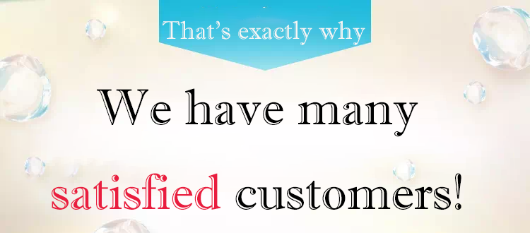  That's exactly why we have many satisfied customers!